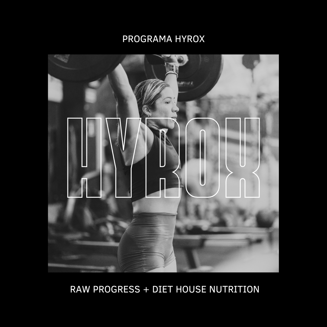 PROGRAMA HYROX 1:1      RAW PROGRESS × DIET HOUSE NUTRITION COMPANY